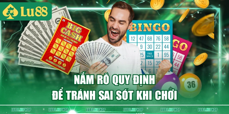 Nắm rõ quy định để tránh sai sót khi chơi