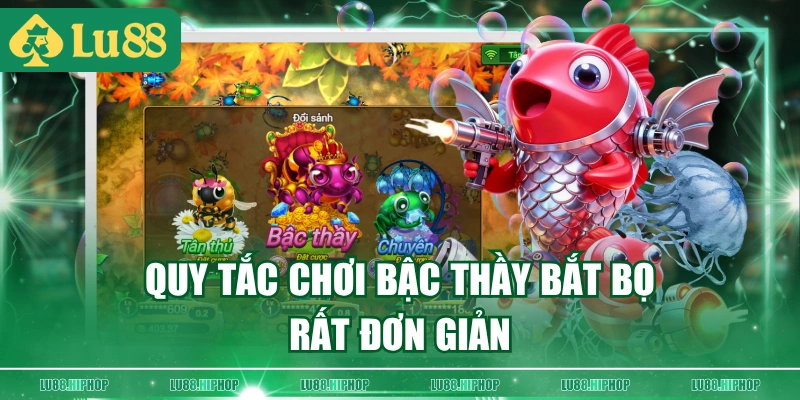 Quy tắc chơi Bậc Thầy Bắt Bọ rất đơn giản