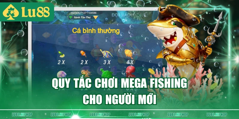 Quy tắc chơi Mega Fishing cho người mới