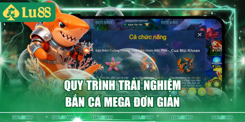 Quy trình trải nghiệm bắn cá Mega đơn giản