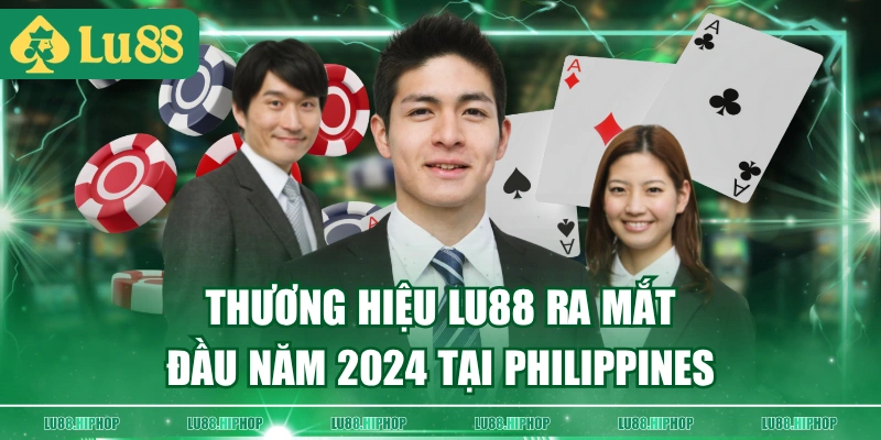 Thương hiệu LU88 ra mắt đầu năm 2024 tại Philippines