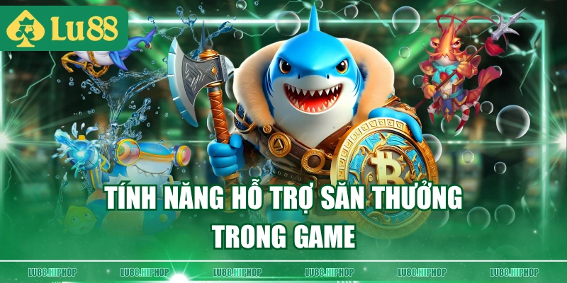 Tính năng hỗ trợ săn thưởng trong game